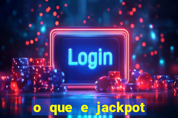 o que e jackpot no jogo do tigre